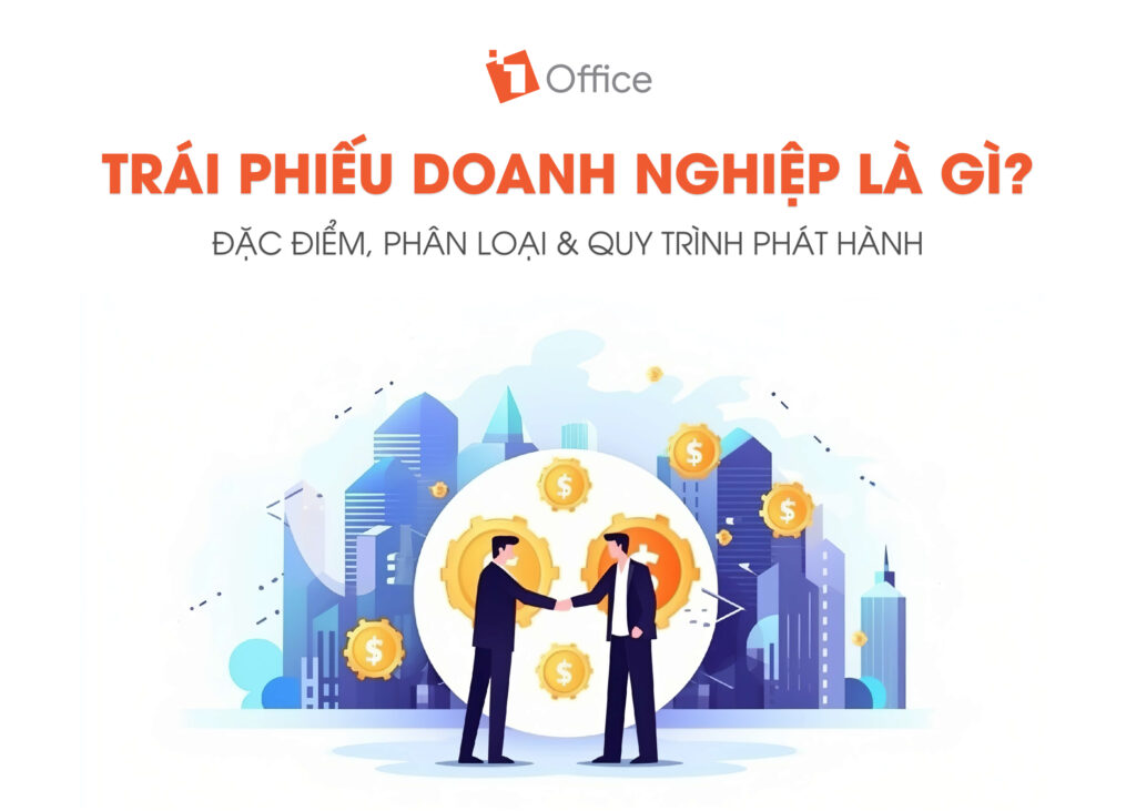 Trái phiếu doanh nghiệp là gì? Phân loại & quy trình phát hành Trái phiếu doanh nghiệp là gì? Phân loại & quy trình phát hành